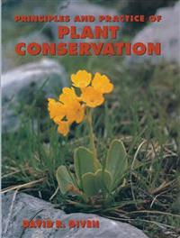 Principles and Practice of Plant Conservation