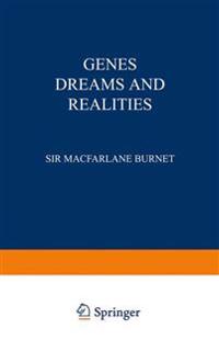 Genes Dreams and Realities
