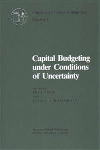 Capital Budgeting Under Conditions of Uncertainty