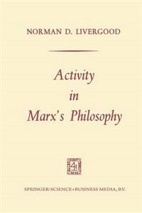 Activity in Marx’s Philosophy