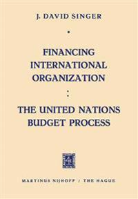 Financing International Organization: The United Nations Budget Process