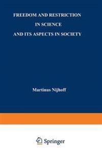 Freedom and Restriction in Science and its Aspects in Society
