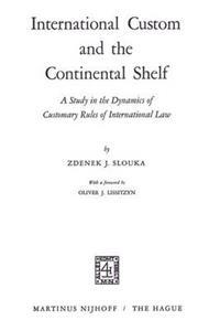 International Custom and the Continental Shelf