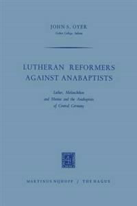 Lutheran Reformers Against Anabaptists