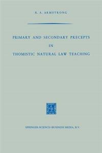 Primary and Secondary Precepts in Thomistic Natural Law Teaching