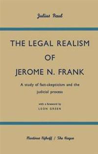 The Legal Realism of Jerome N. Frank