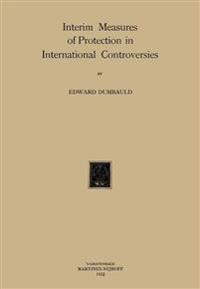 Interim Measures of Protection in International Controversies
