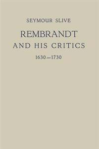 Rembrandt and His Critics 1630–1730