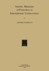 Interim Measures of Protection in International Controversies