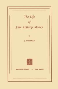 Life of John Lothrop Motley