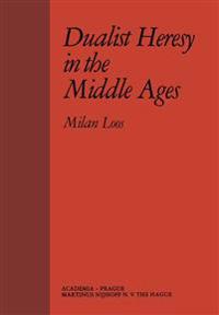 Dualist Heresy in the Middle Ages
