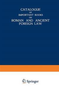 Catalogue of Important Books on Roman and Ancient Foreign Law