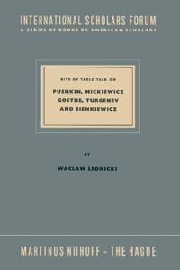 Bits of Table Talk on Pushkin, Mickiewicz Goethe, Turgenev and Sienkiewicz