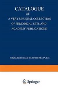 Catalogue of a Very Unusual Collection of Periodical Sets and Academy Publications