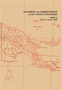 Documents and Correspondence on New Guinea’s Boundaries