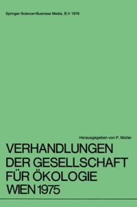 Verhandlungen der Gesellschaft fur Okologie Wien 1975