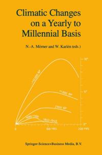 Climatic Changes on a Yearly to Millennial Basis
