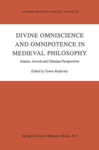 Divine Omniscience and Omnipotence in Medieval Philosophy