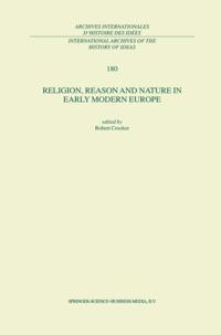Religion, Reason and Nature in Early Modern Europe