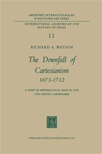 Bokomslag for "The Downfall of Cartesianism 1673–1712"