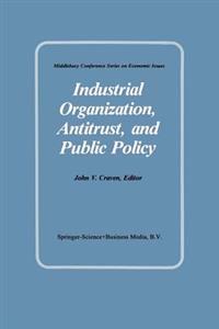 Industrial Organization, Antitrust, and Public Policy