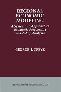 Regional Economic Modeling: A Systematic Approach to Economic Forecasting and Policy Analysis