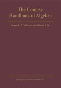 The Concise Handbook of Algebra