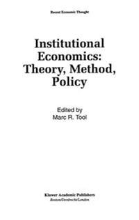 Institutional Economics: Theory, Method, Policy