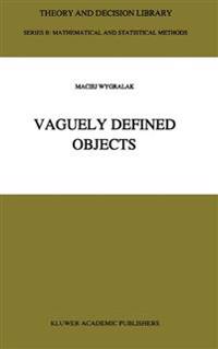 Vaguely Defined Objects