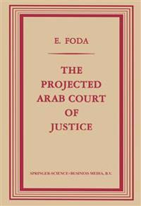 The Projected Arab Court of Justice