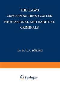 The Laws Concerning the So-Called Professional and Habitual Criminals