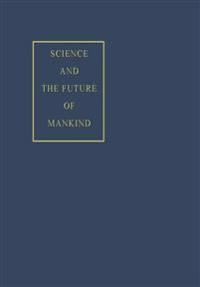 Science and the Future of Mankind