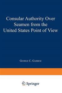 Consular Authority Over Seamen from the United States Point of View