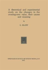 A theoretical and experimental study on the changes in the crossing-over value, their causes and meaning