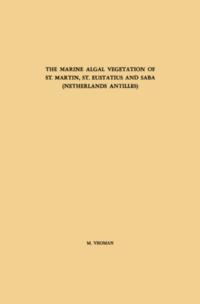 Marine Algal Vegetation of St. Martin, St. Eustatius and Saba (Netherlands Antilles)