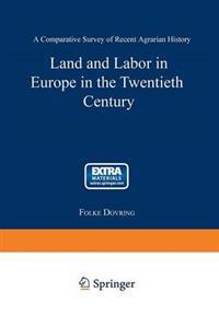 Land and Labor in Europe in the Twentieth Century