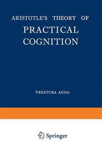 Aristotle’s Theory of Practical Cognition