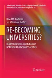 RE-BECOMING UNIVERSITIES?