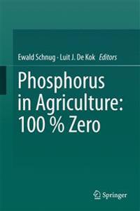 Phosphorus in Agriculture: 100 % Zero