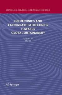 Geotechnics and Earthquake Geotechnics Towards Global Sustainability