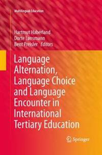 Language Alternation, Language Choice and Language Encounter in International Tertiary Education