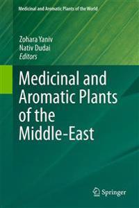 Medicinal and Aromatic Plants of the Middle-East