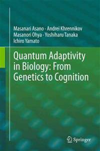 Quantum Adaptivity in Biology: From Genetics to Cognition