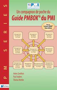 Un compagnon de poche du Guide PMBOK&reg; du PMI - Bas&eacute; sur le Guide PMBOK&reg; 5&egrave;me Edition