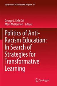 Politics of Anti-Racism Education: In Search of Strategies for Transformative Learning