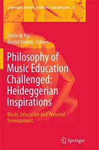 Philosophy of Music Education Challenged: Heideggerian Inspirations