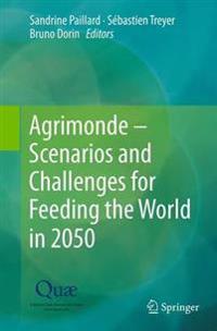 Agrimonde – Scenarios and Challenges for Feeding the World in 2050