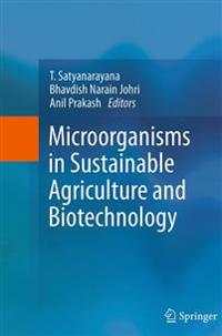 Microorganisms in Sustainable Agriculture and Biotechnology