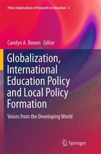 Globalization, International Education Policy and Local Policy Formation