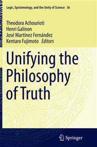 Unifying the Philosophy of Truth
